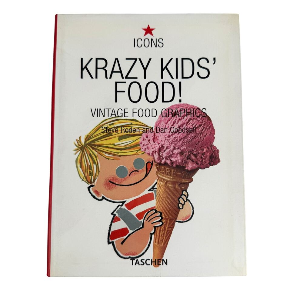Krazy Kids' Food! Vintage Food Graphics Steve Roden Dan Goodsell Taschen Book